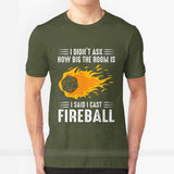 I Cast Fireball Streetwear Funny Black Clothing Mens T shirt Tops Tees Dnd Dragon Dice Rpg Tabletop - Mini Megastore