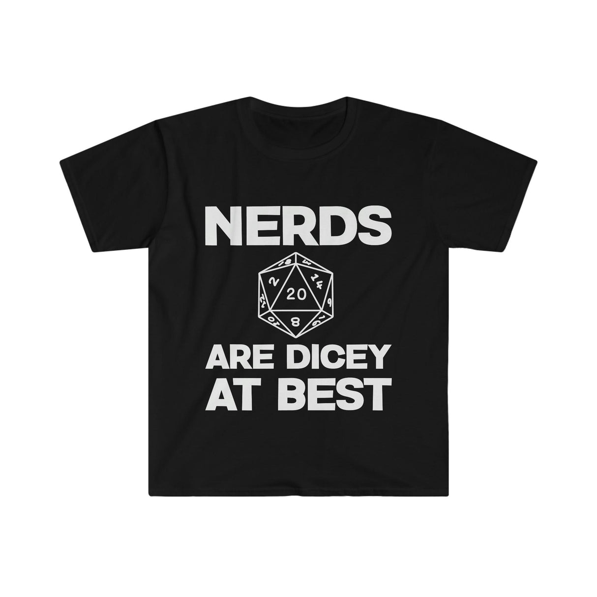 "Nerds are dicy at best" Unisex Softstyle T-Shirt - Mini Megastore