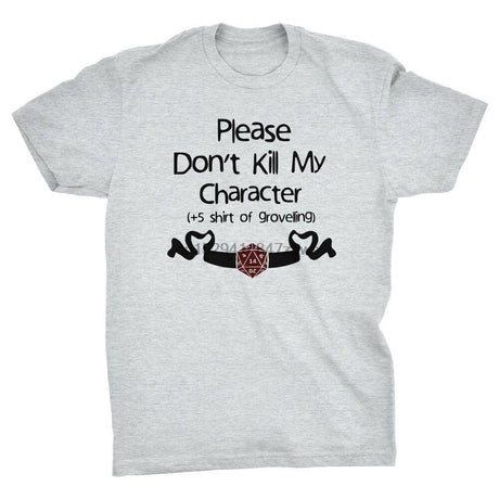 Please Dont Kill My Character Shirt Of Grovelling dungeons geek dragons rpg - Mini Megastore