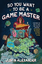 So You Want To Be A Game Master : Everything You Need to Start Your Tabletop Adventure for Dungeons and Dragons, Pathfinder, and Other Systems - Mini Megastore