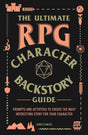 The Ultimate RPG Character Backstory Guide : Prompts and Activities to Create the Most Interesting Story for Your Character - Mini Megastore