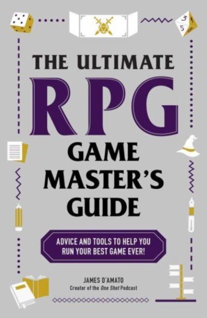 The Ultimate RPG Game Master's Guide : Advice and Tools to Help You Run Your Best Game Ever! - Mini Megastore